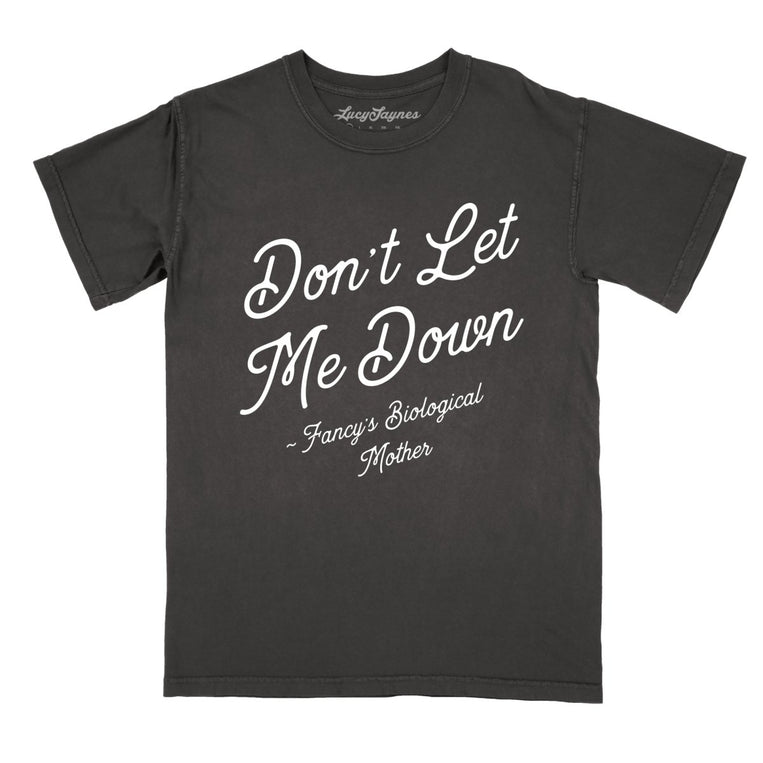 Don't Let Me Down Comfort Colors Graphic Tee - Pepper