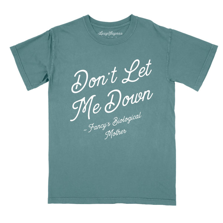 Don't Let Me Down Comfort Colors Graphic Tee - Blue Spruce