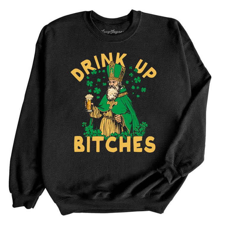 Drink Up Bitches Graphic Sweatshirt - Black