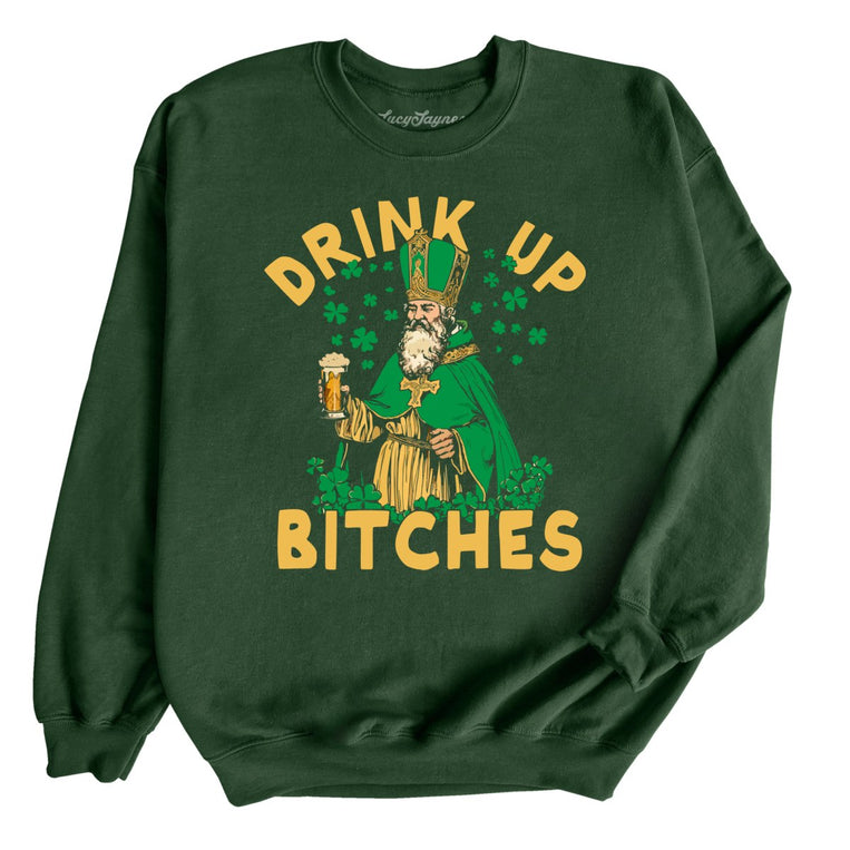 Drink Up Bitches Graphic Sweatshirt - Forest Green