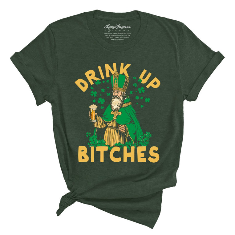 Drink Up Bitches Graphic Tee - Heather Forest