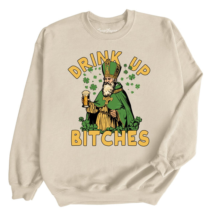 Drink Up Bitches Graphic Sweatshirt