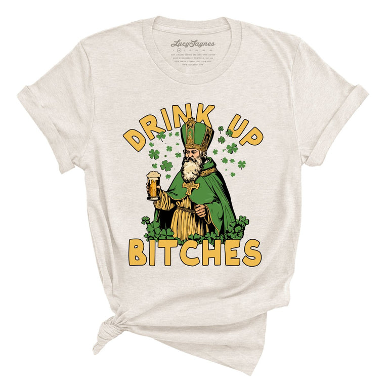 Drink Up Bitches Graphic Tee - Heather Dust