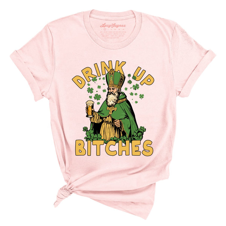 Drink Up Bitches Graphic Tee