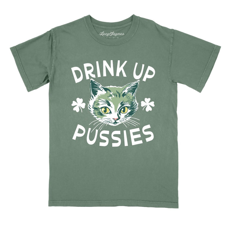 Drink Up Pussies Comfort Colors Graphic Tee - Moss