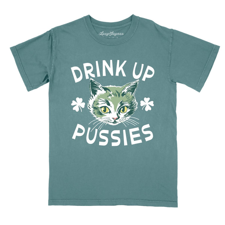 Drink Up Pussies Comfort Colors Graphic Tee - Blue Spruce