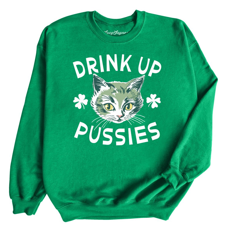 Drink Up Pussies Graphic Sweatshirt