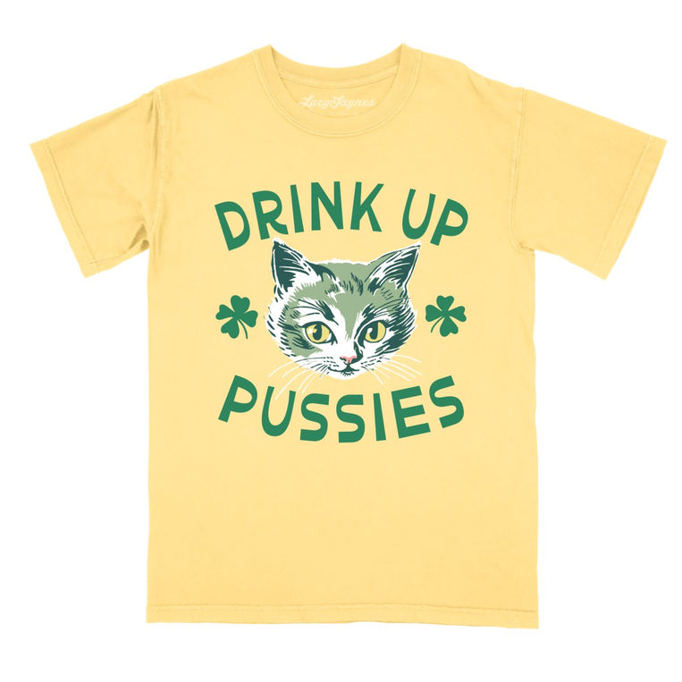 Drink Up Pussies Comfort Colors Graphic Tee - Butter