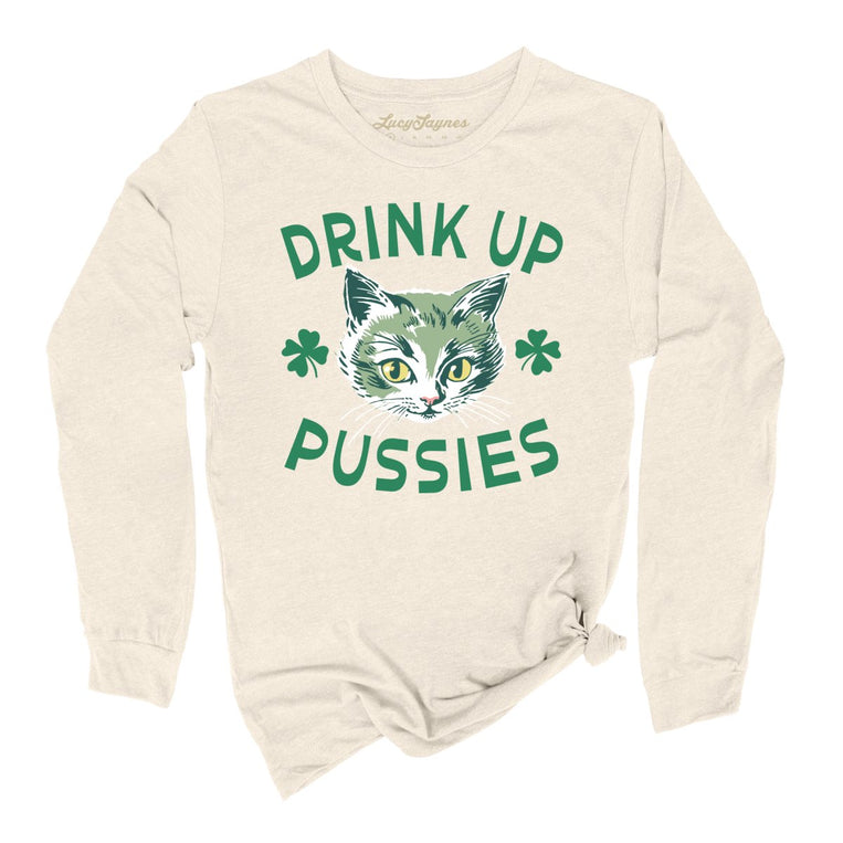 Drink Up Pussies Graphic Long Sleeve Tee - Natural