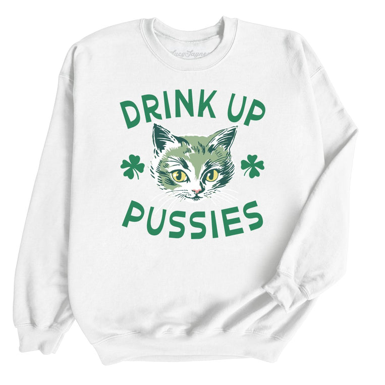 Drink Up Pussies Graphic Sweatshirt - White