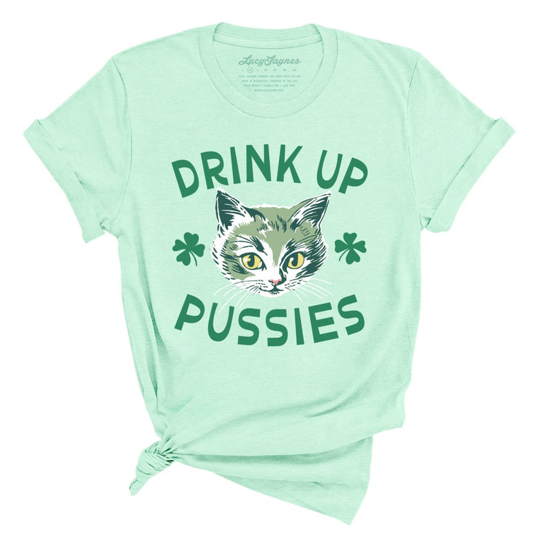 Drink Up Pussies Graphic Tee - Heather Mint
