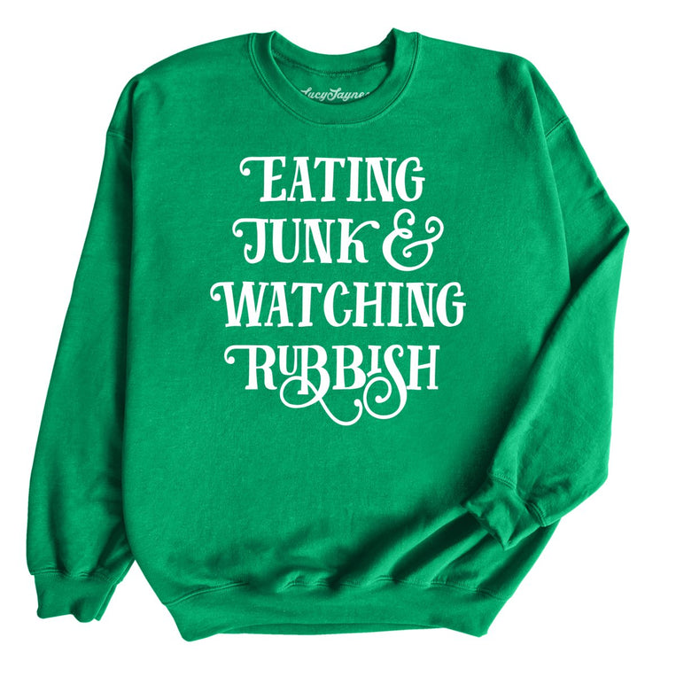 Eating Junk And Watching Rubbish Graphic Sweatshirt - Irish Green