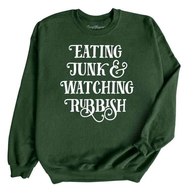Eating Junk And Watching Rubbish Graphic Sweatshirt - Forest Green
