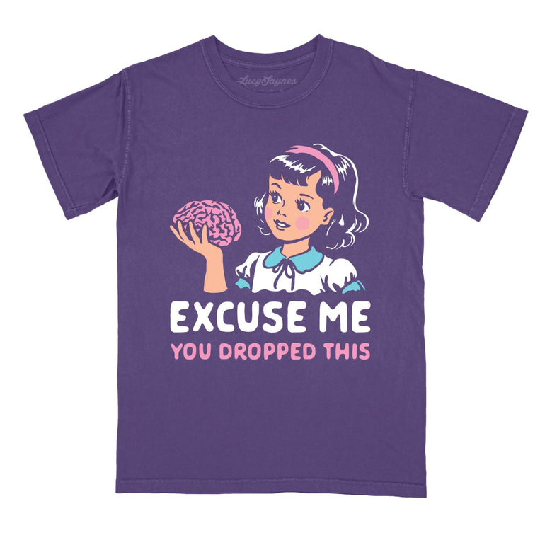 Excuse Me You Dropped This Comfort Colors Graphic Tee - Grape