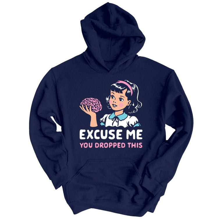 Excuse Me You Dropped This Graphic Hoodie - Navy