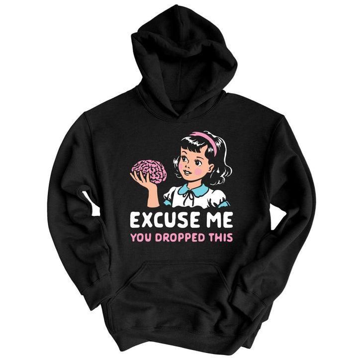 Excuse Me You Dropped This Hoodie