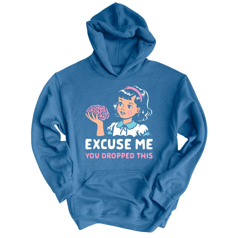 Excuse Me You Dropped This Graphic Hoodie - Indigo Blue