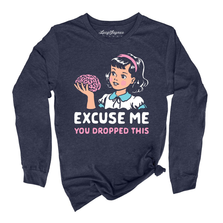 Excuse Me You Dropped This Graphic Long Sleeve Tee - Heather Navy