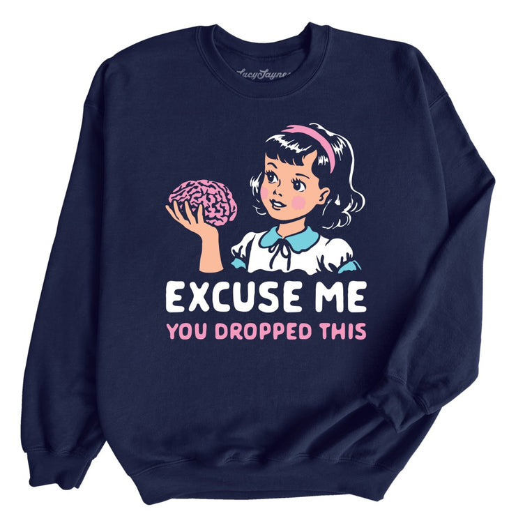 Excuse Me You Dropped This Graphic Sweatshirt - Navy
