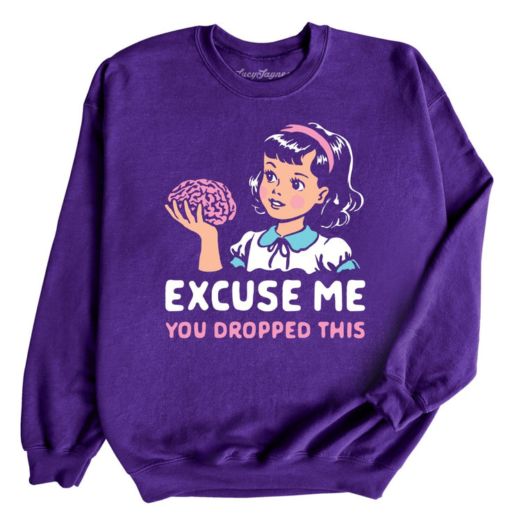 Excuse Me You Dropped This Graphic Sweatshirt - Purple