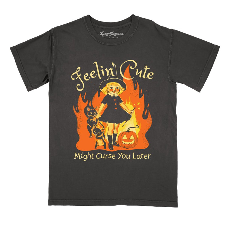 Feelin' Cute Might Curse You Later Comfort Colors Graphic Tee