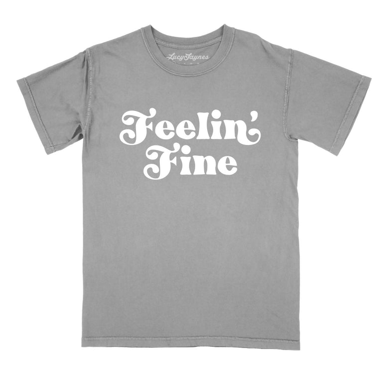 Feelin' Fine Comfort Colors Graphic Tee - Grey
