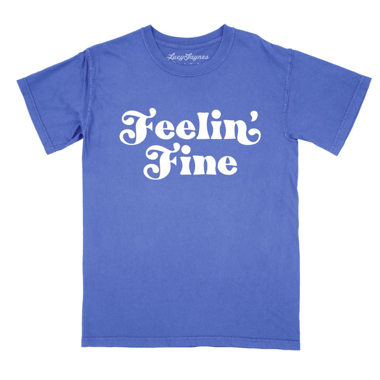 Feelin' Fine Comfort Colors Graphic Tee