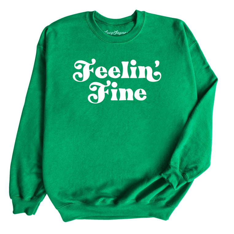Feelin' Fine Graphic Sweatshirt - Irish Green
