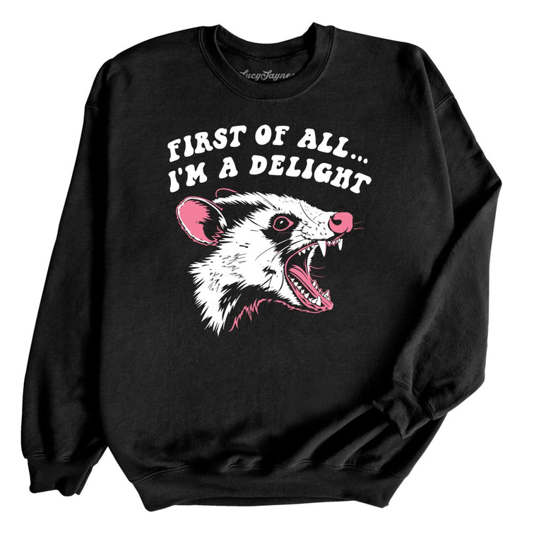 First Of All I'm A Delight Graphic Sweatshirt