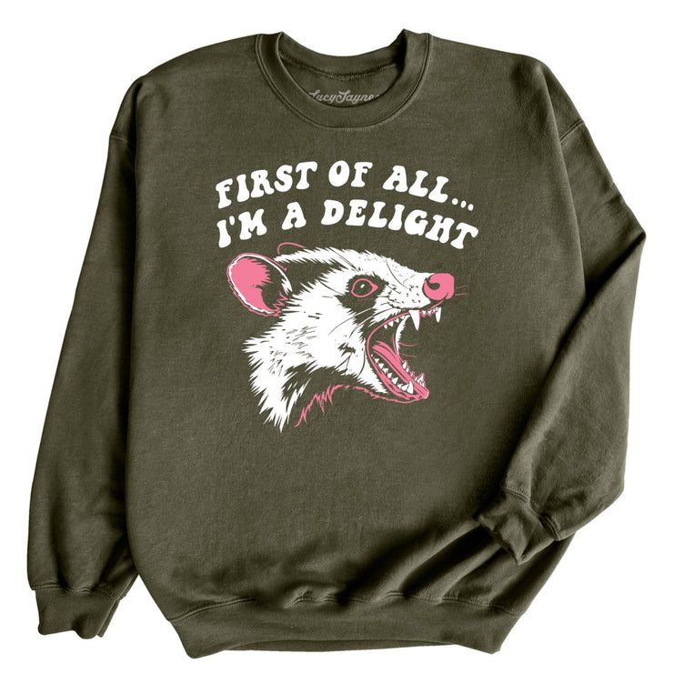 First Of All I'm A Delight Graphic Sweatshirt - Military Green