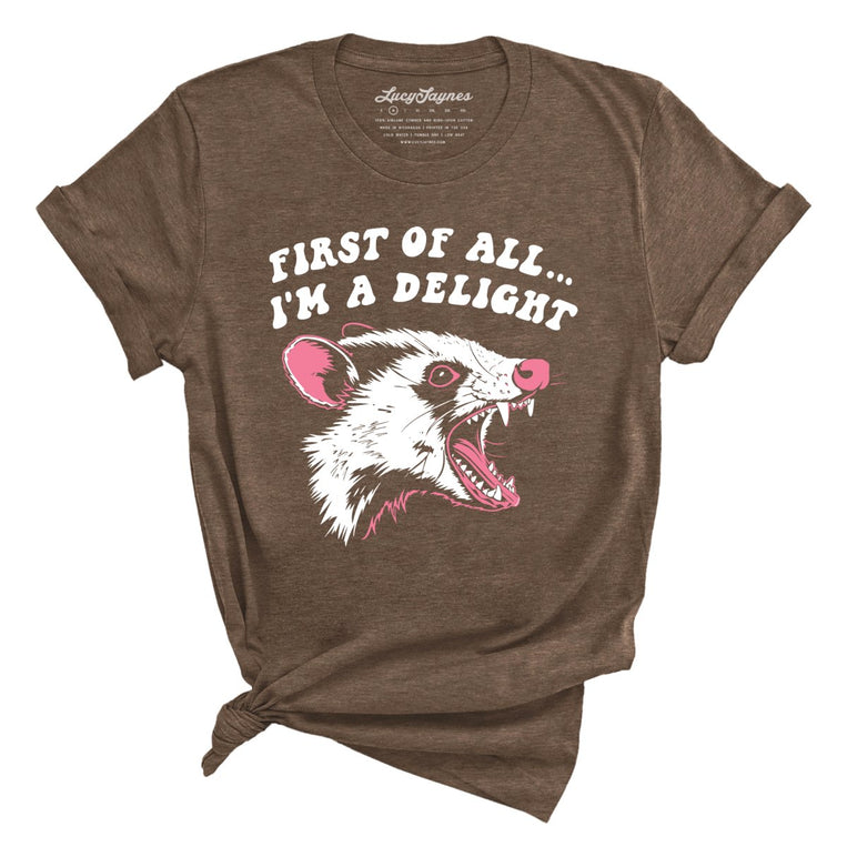 First Of All I'm A Delight Graphic Tee - Heather Brown
