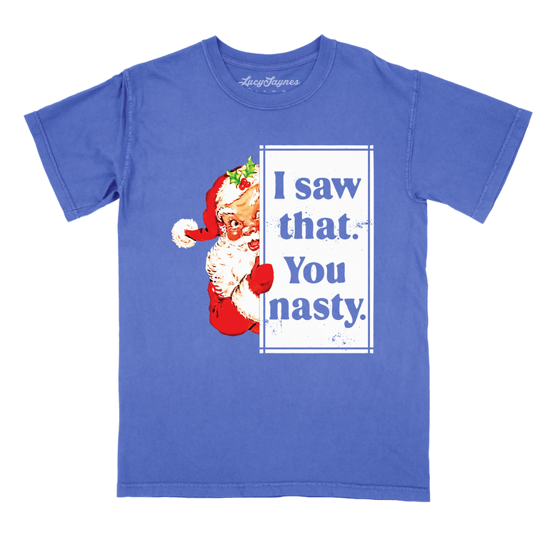 I Saw That You Nasty Comfort Colors Graphic Tee - Flo Blue
