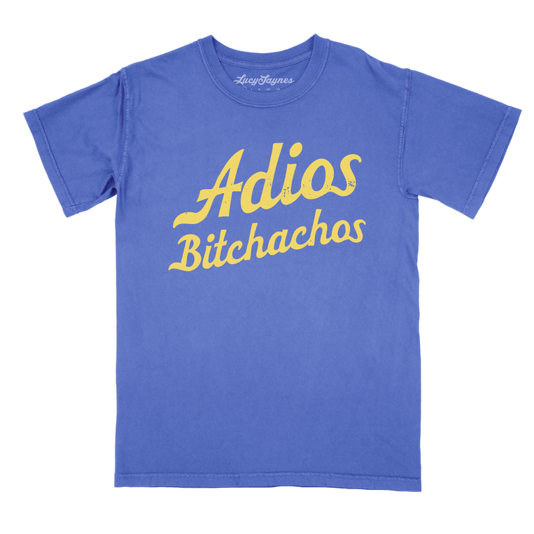 Adios Bitchachos Comfort Colors Graphic Tee - Flo Blue