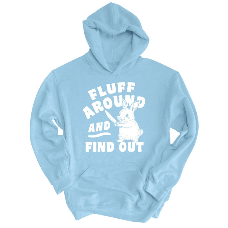 Fluff Around And Find Out Graphic Hoodie - Light Blue