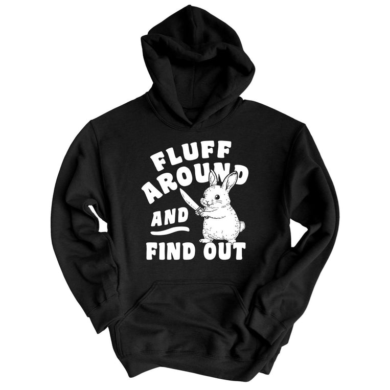 Fluff Around And Find Out Graphic Hoodie - Black