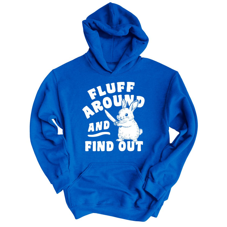 Fluff Around And Find Out Graphic Hoodie - Royal