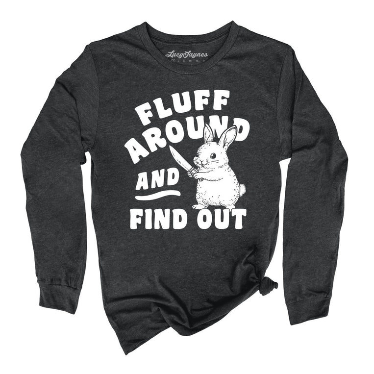 Fluff Around And Find Out Graphic Long Sleeve Tee - Dark Grey Heather
