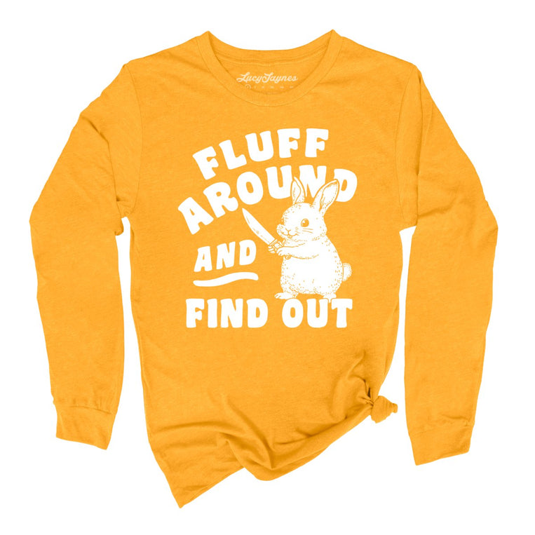 Fluff Around And Find Out Graphic Long Sleeve Tee - Gold