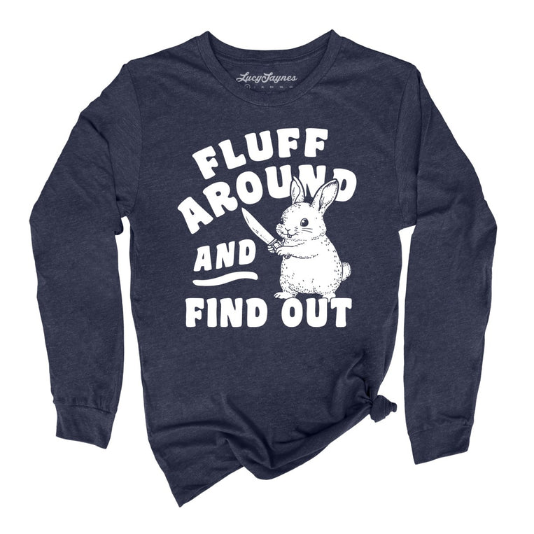 Fluff Around And Find Out Graphic Long Sleeve Tee - Heather Navy