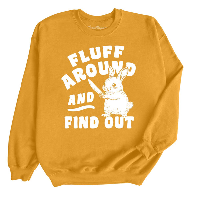 Fluff Around And Find Out Graphic Sweatshirt - Gold