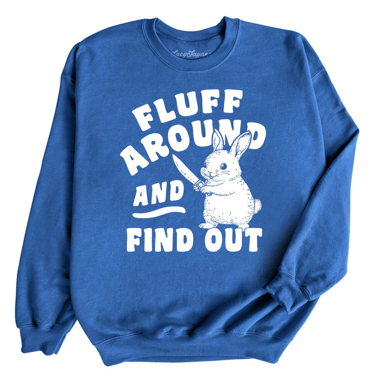 Fluff Around And Find Out Graphic Sweatshirt - Royal