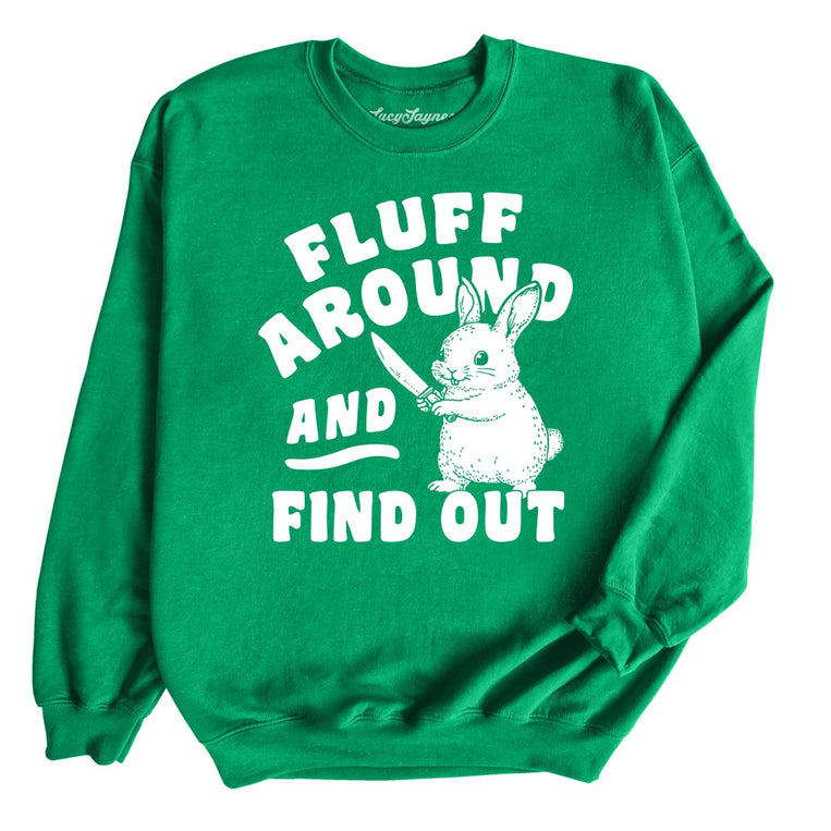 Fluff Around And Find Out Graphic Sweatshirt