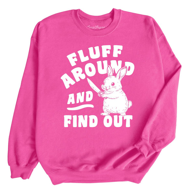 Fluff Around And Find Out Graphic Sweatshirt - Heliconia