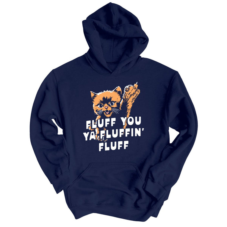 Fluff You Ya Fluffin' Fluff Graphic Hoodie - Navy