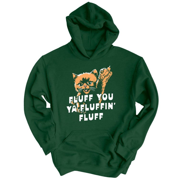 Fluff You Ya Fluffin' Fluff Graphic Hoodie - Forest Green