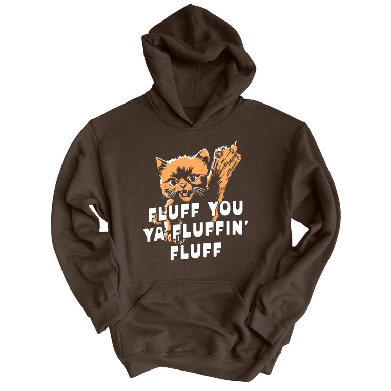 Fluff You Ya Fluffin' Fluff Graphic Hoodie - Dark Chocolate