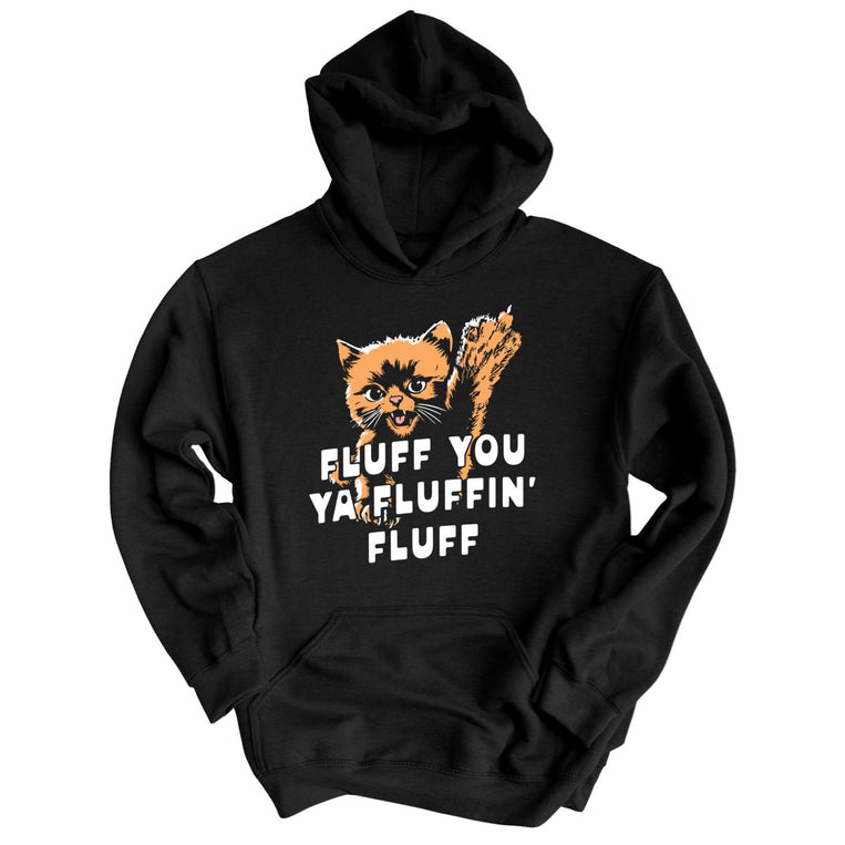 Fluff You Ya Fluffin' Fluff Graphic Hoodie