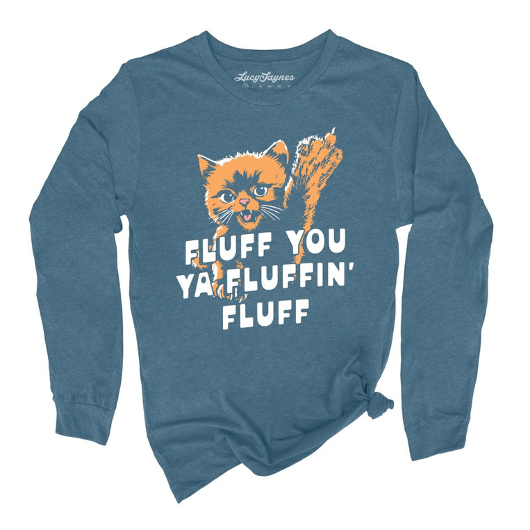 Fluff You Ya Fluffin' Fluff Graphic Long Sleeve Tee - Heather Deep Teal