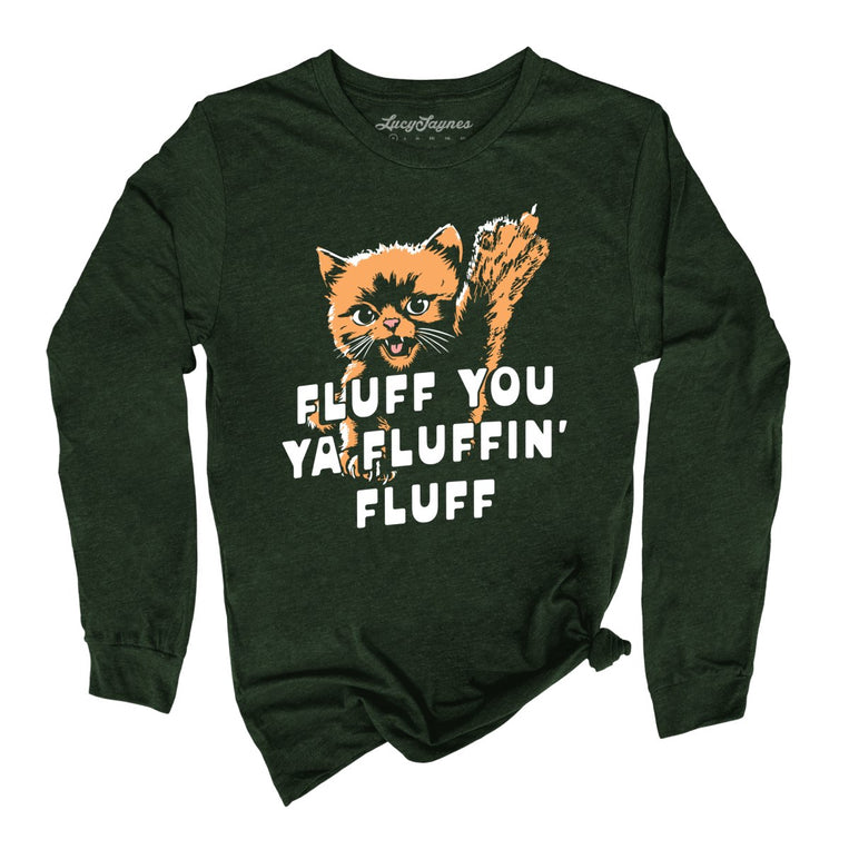 Fluff You Ya Fluffin' Fluff Graphic Long Sleeve Tee - Heather Forest