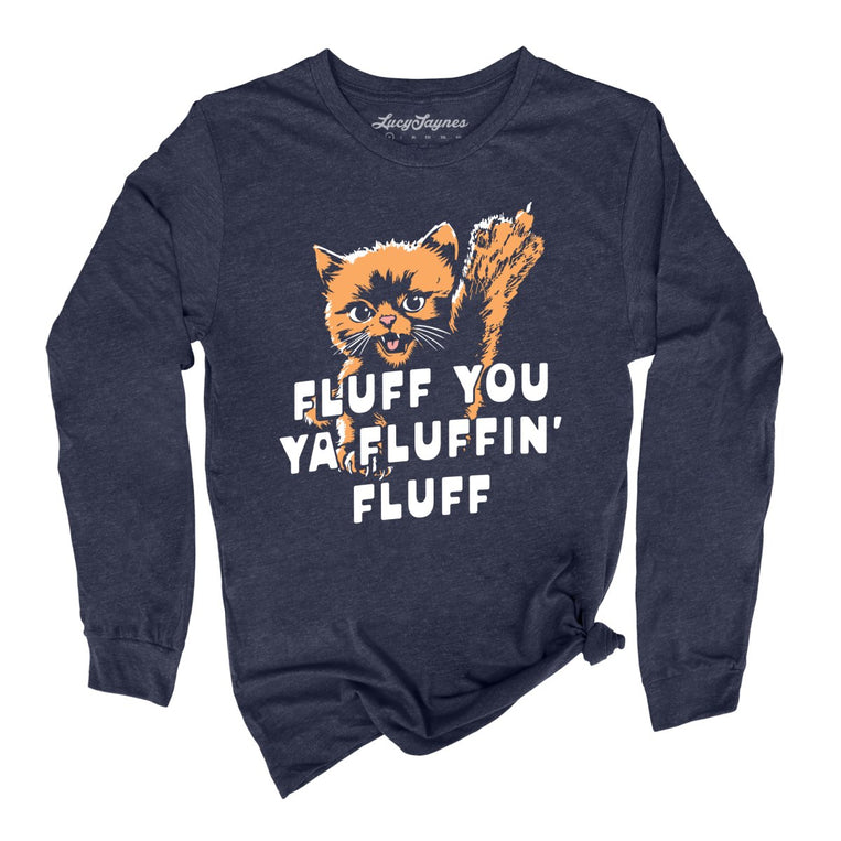 Fluff You Ya Fluffin' Fluff Graphic Long Sleeve Tee - Heather Navy